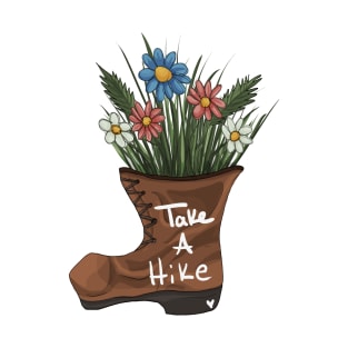 Take A Hike - Hiking Boot with Flowers T-Shirt