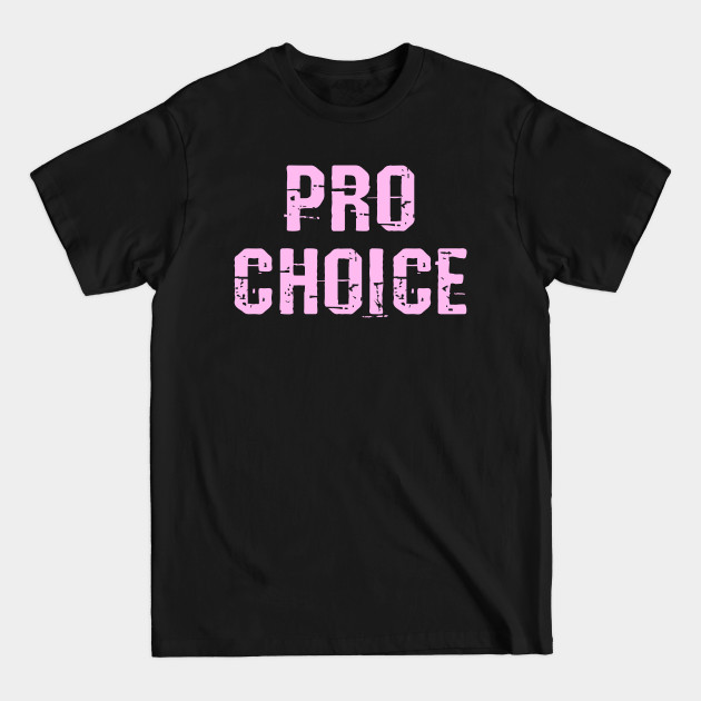 Disover Pro choice. Pink design. - Abortion Rights - T-Shirt