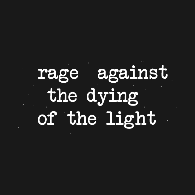 Rage Against the Dying of the Light by LordNeckbeard