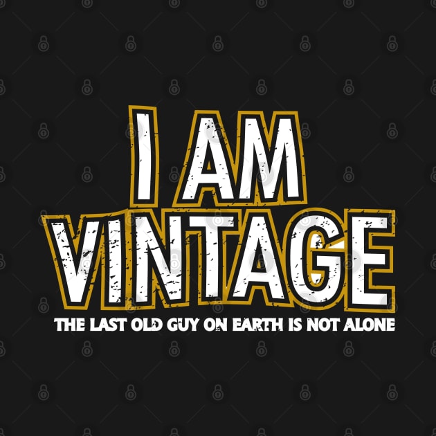 I AM VINTAGE by badtuna