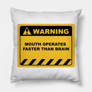 Funny Human Warning Label / Sign MOUTH OPERATES FASTER THAN BRAIN Sayings Sarcasm Humor Quotes Pillow