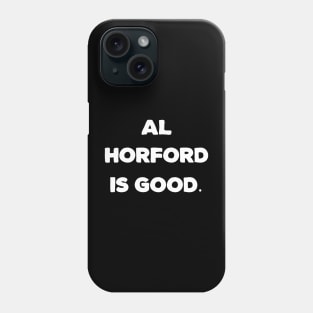 Al Horford Is Good Phone Case