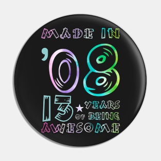 Made In 08 / 13 Year Old Gifts For 13th Birthday Gift Born In 2008 Pin