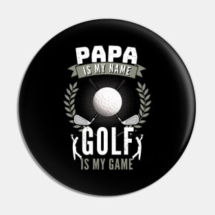 Papa Is My Name Golf is My Game Funny Golfer Dad Pin