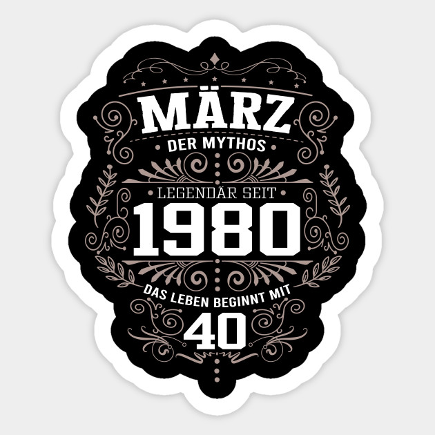 40 Geburtstag 1980 Marz 40 Geburtstag 1980 Mrz Sticker Teepublic