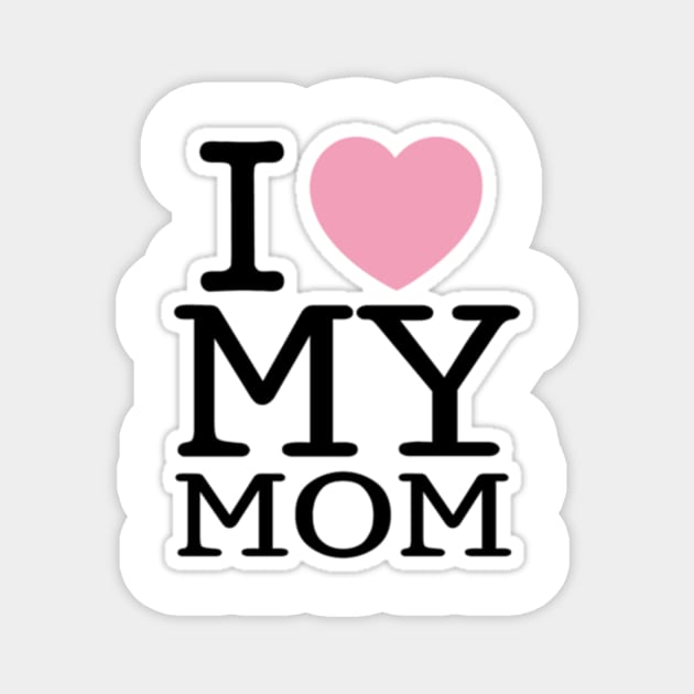 I love my mom Magnet by nikovega21