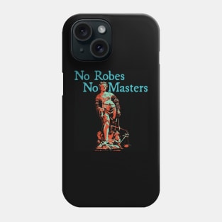 No Robes No Masters - Teal Text Phone Case