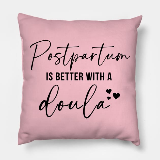 Postpartum Is Better With A Doula Pillow by RefinedApparelLTD