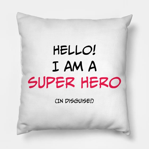 Super Hero in Disguise Pillow by LaurenPatrick