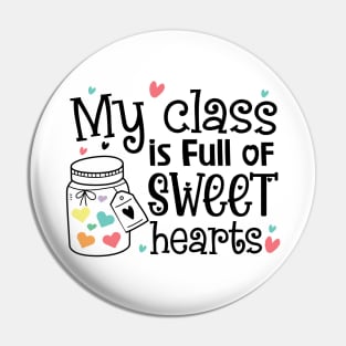 My Class is Full of Sweet Hearts Valentine's teacher Pin