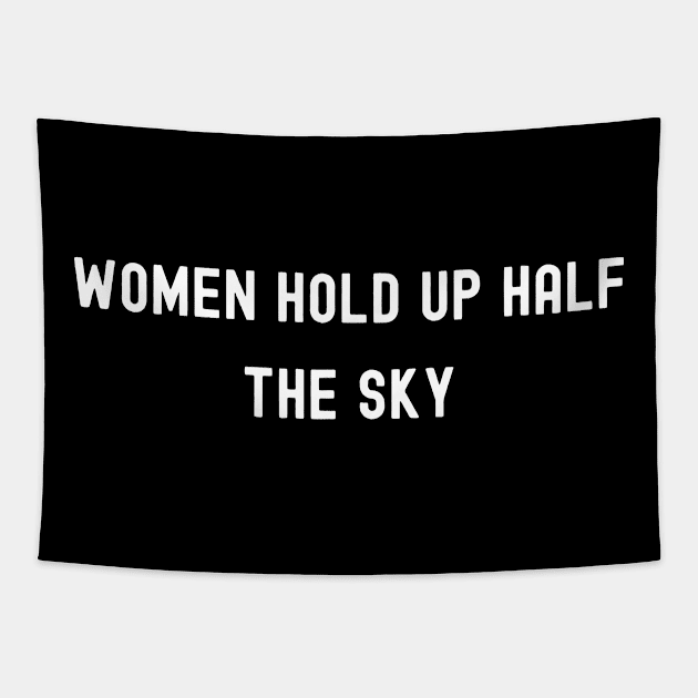 Women Hold Up Half the Sky, International Women's Day, Perfect gift for womens day, 8 march, 8 march international womans day, 8 march Tapestry by DivShot 