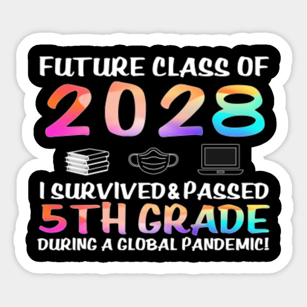 Future Class of 2028 5th Grade Graduation School funny 2021 - Future Class Of 2028 5th Grade Graduate - Sticker
