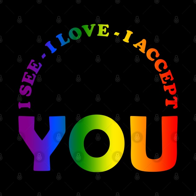 I See I Love You I Accept you LGBTQ Ally Gay Pride by mia_me