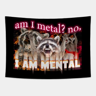 Am I Metal No I'm Mental Meme Tapestry