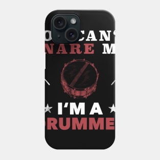 You can't snare me funny drummer scare gift Phone Case