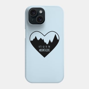 Let's Go To The Mountains (Black) Phone Case