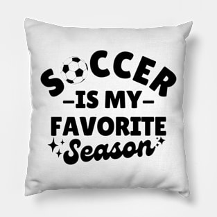 Soccer Is My Favorite Season Pillow