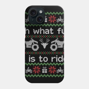 Ugly Christmas Sweater Fun to Ride Quad Phone Case