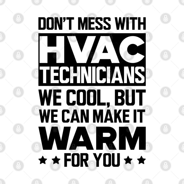 HVAC - Don't mess with HVAC Technicians by KC Happy Shop