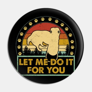 Let Me Do It For You Pin