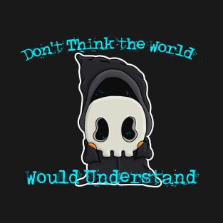 Impostor Syndrome: Don't Think the World Would Understand T-Shirt