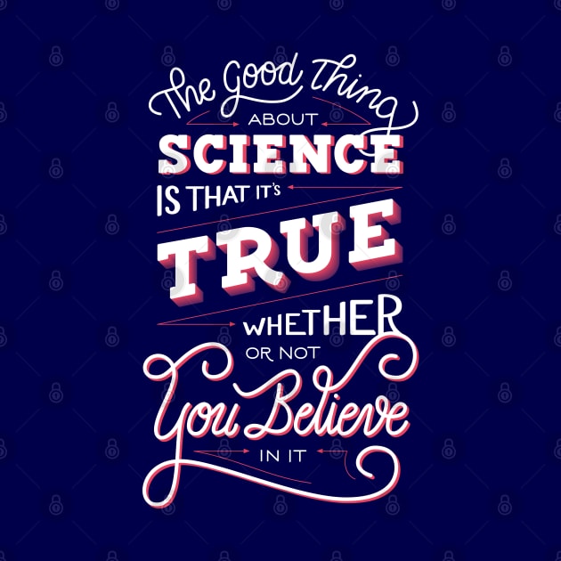 The Good Thing About Science by KRDesigns