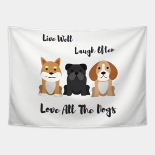 Live Laugh Love All the Dogs Tapestry