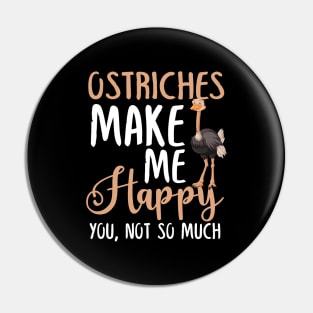 Ostriches Make Me Happy You, Not So Much Pin