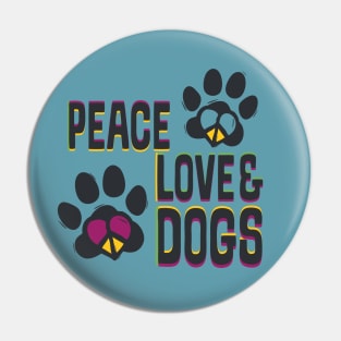 Peace Love Dogs Pin