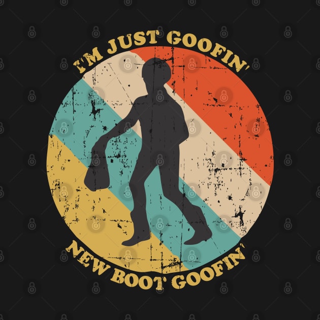 I'm just goofin' new boot goofin' by area-design