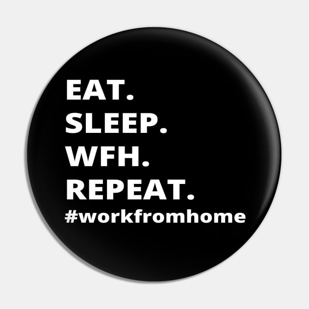 Eat.Sleep.Wfh.Repeat- Work From Home Pin by simple_words_designs