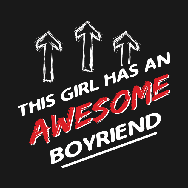 This Girl Has An Awesome Boyfriend Funny Valentines Day by Happy Solstice