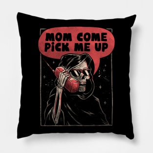 Mom Come Pick Me Up Skull Funny Gift Pillow