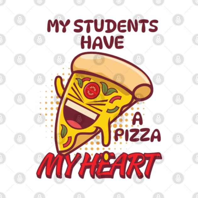 My Students Have A Pizza-My-Heart Valentines Day Teacher by YuriArt