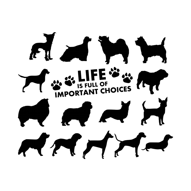 Important Choices Dogs by SillyShirts