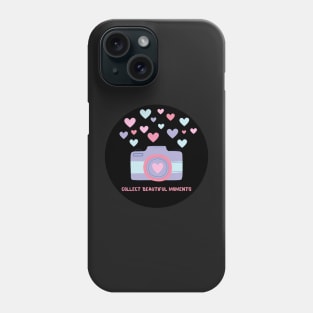 Collect Beautiful Moments Phone Case