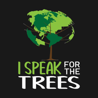 I Speak For Trees Earth Day Save Earth Inspiration hippie T-Shirt T-Shirt