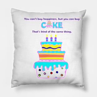 Can't Buy Happiness, Buy Cake Pillow