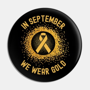 In September We Wear Gold - Childhood Cancer Awareness Pin