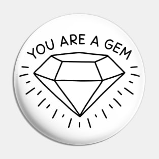 You are a gem Pin