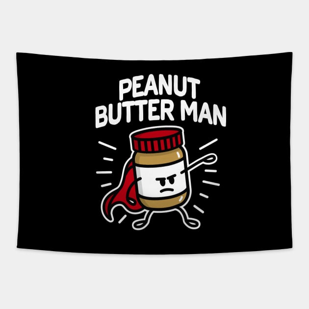 Peanut butter man (place on dark background) Tapestry by LaundryFactory