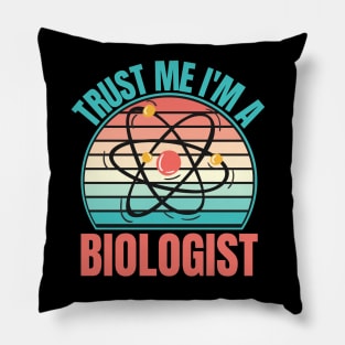 Trust Me I'm A Biologist Pillow