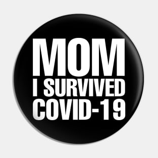 Mom I Survived Covid-19 Pin