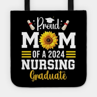 Proud Mother Of A Class Of 2024 Nursing Graduate Mom nurse Tote