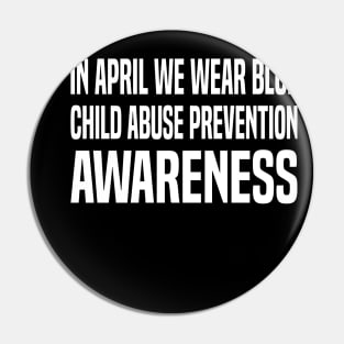 In April We Wear Blue Child Abuse Prevention Awareness Pin