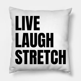 Live Laugh Stretch Pillow