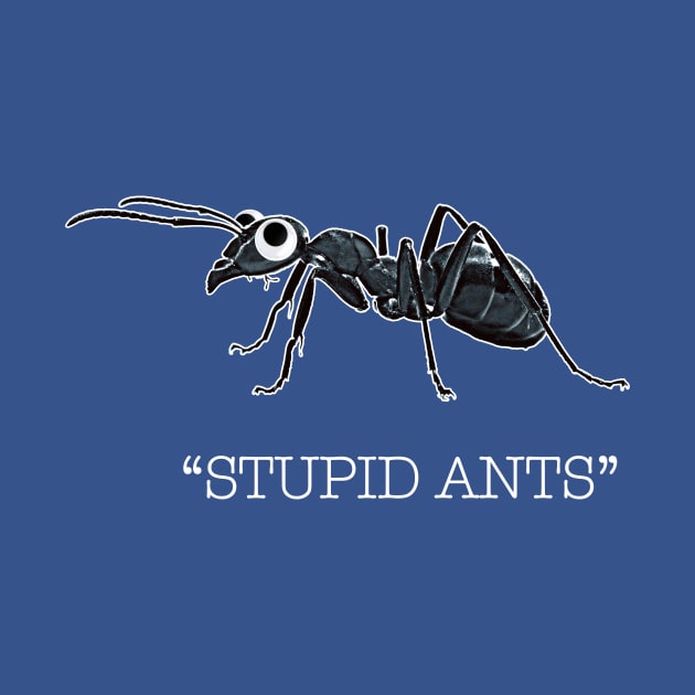 Stupid Ants! by DavidCentioli