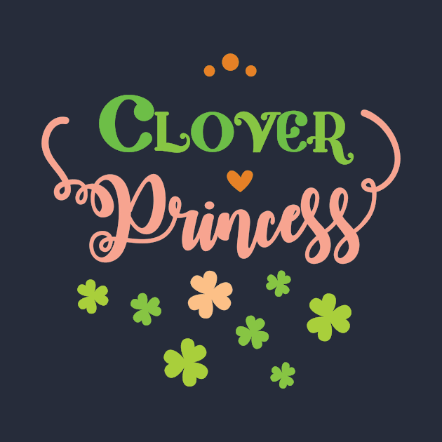 Clover Princess - Adorable St. Pattys Day T-Shirt for Kids by TeeBunny17