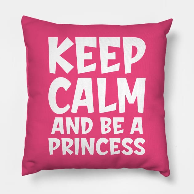 Keep calm and be a princess Pillow by colorsplash