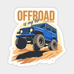 Offroad is my life get more explore Magnet